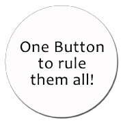 One Button to rule them All